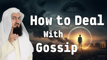 How to deal with Gossip, Backbiting & Slander | Mufti Menk