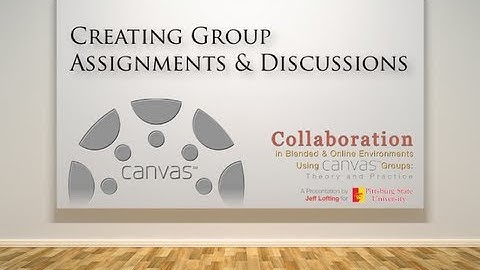 Creating Group Canvas Assignments and Discussions