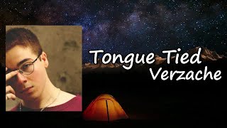 Verzache - Tongue Tied  Lyrics