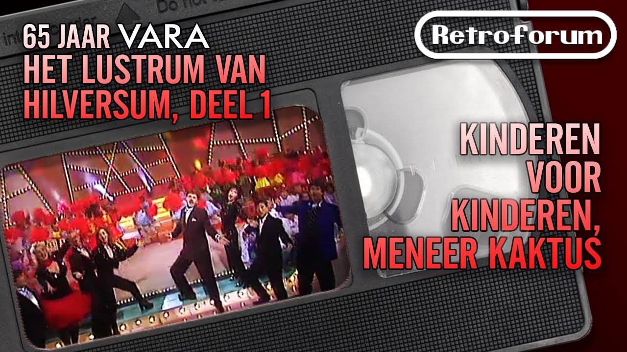 65 Jaar VARA (1) | Kinderen Voor Kinderen, Meneer Kaktus (1990) | Retroforum