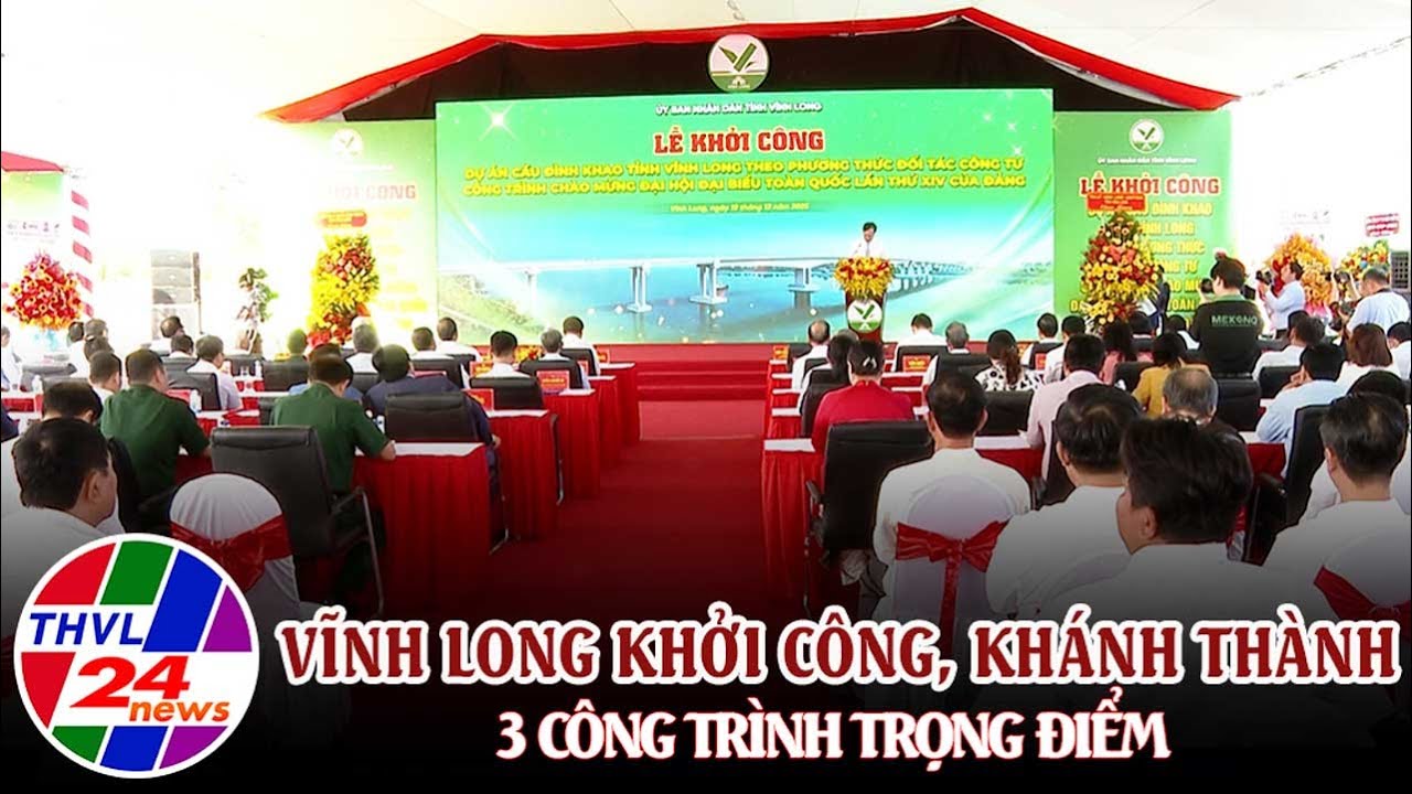 Vĩnh Long khởi công, khánh thành 3 công trình trọng điểm