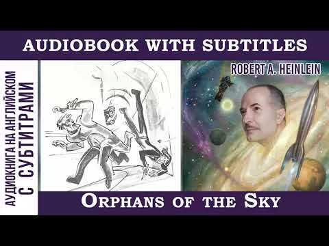 АНГЛИЙСКИЙ по аудиокнигам! Orphans of the Sky - Robert A. Heinlein. Part 1