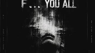 f... you all