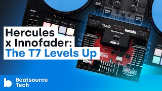 Hercules x Innofader: The T7 Levels Up | Beatsource Tech