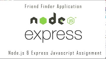Express Tutorial - Node.js Friend Finder