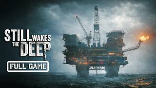 Still Wakes the Deep | FULL HORROR GAME - No Commentary