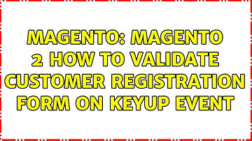 Magento: Magento 2 how to validate customer registration form on keyup event