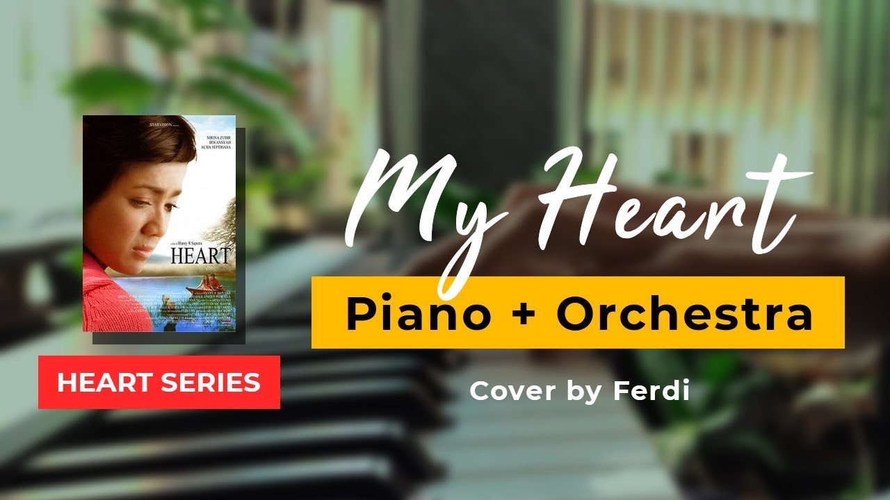 My Heart (Piano + Orchestra) Ost. Heart Series My Heart (Piano + Orchestra) Ost. Heart Series