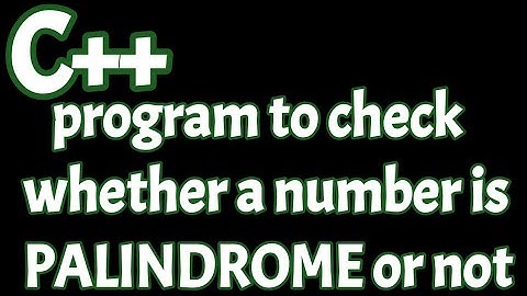 C++ program to check whether a number is palindrome or not | Palindrome number in C++