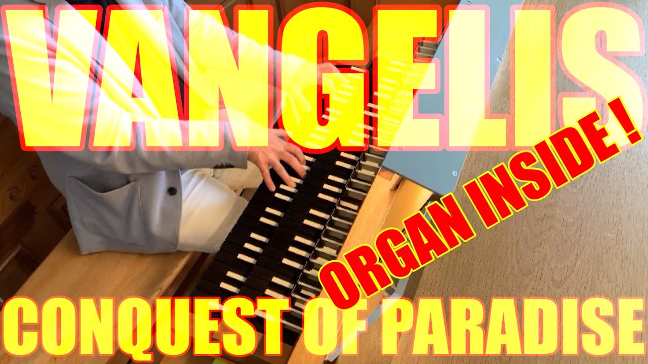 VANGELIS | CONQUEST OF PARADISE | ORGAN INSIDE