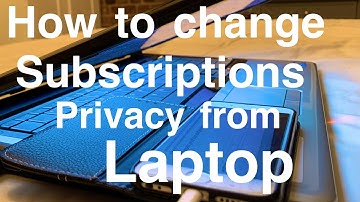 How to Change Your Subscriptions Privacy Settings