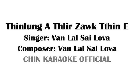 THINLUNG A THLIR ZAWK THIN E (Karaoke Version) | Vanlalsailova