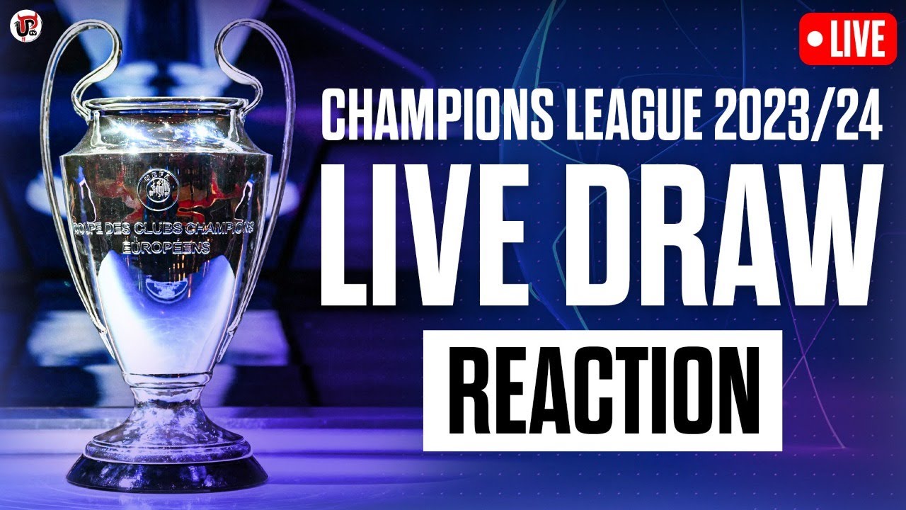 Champions League 2023/24 Group Stage Draw LIVE Reaction