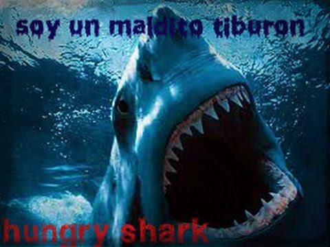 SOY UN MALDITO TIBURON XD/ Hungry Shark - YouTube