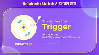 [PROJECT 7] ＜Trigger＞- 3R Originals Match 신곡 미리 듣기