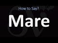How to Pronounce Mare? (CORRECTLY)