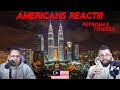 Americans react to Petronas Towers ! | Kuala Lumpur , Malaysia