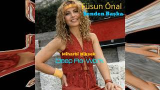 Füsun Önal - Senden Başka (Miharbi Niksek Deep Re-Work)