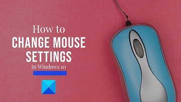 How to change Mouse Settings in Windows 10
