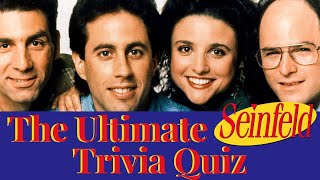 The Ultimate Seinfeld Trivia Quiz