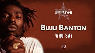 Buju Banton - Who Say - Official Audio | Jet Star Music