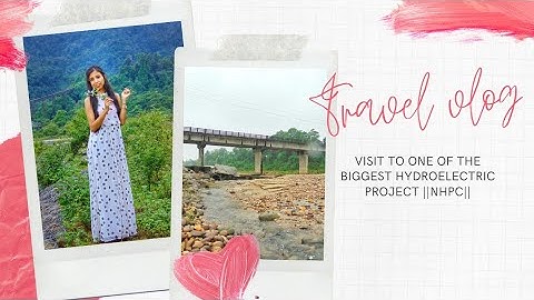 Visit to one of the biggest hydroelectric project ||NHPC||