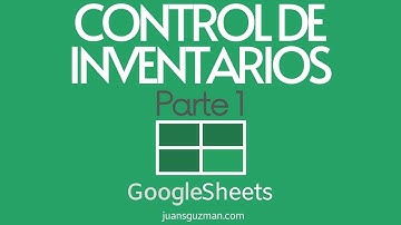 Cómo crear un archivo de Control de Inventarios en GOOGLE SHEETS