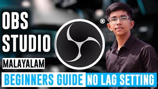 OBS STUDIO NO LAG SETTING | BEGINNER GUIDE TUTORIAL MALAYALAM 2023 | #obsstudio #setup