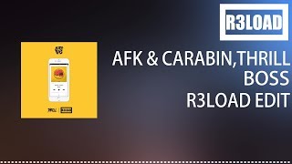 AFK & Carbin,THRILL – Boss (R3load Edit) [Free Download]