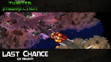 GDI Mission 1 - LAST CHANCE  ( Command & Conquer - Twisted Insurrection )