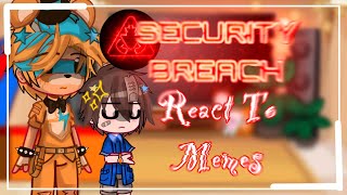 Fnaf: Security Breach React to funny memes // SB // Gacha Club // Part 1/?|Subscribe
