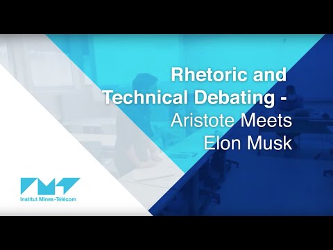 Rhetoric and Technical Debating   Aristotle Meets Elon Musk, IMT Mines Albi