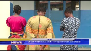 Edo State Police Command Arrests Four Suspects Involved In Sales Of Babies