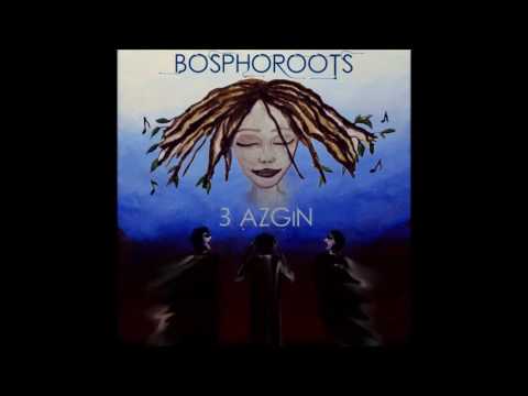 Bosphoroots - 3 Azgın