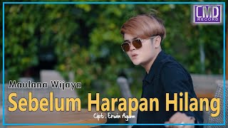 Maulana Wijaya - Sebelum Harapan Hilang