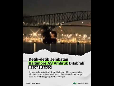 Detik-detik Jembatan Baltimore AS Ambruk Ditabrak Kapal Kargo | Mata Pali