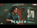 Article 370 Official Teaser- Yami Gautam, Priyamani