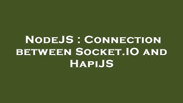 NodeJS : Connection between Socket.IO and HapiJS