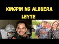 KINGPIN NG ALBUERA LEYTE