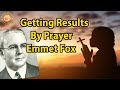 Getting Results By PRAYER / How To Pray Effectively - Emmet Fox | Mr Inspirational