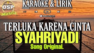 TERLUKA KARENA CINTA | SYAHRIYADI | KARAOKE | #karaoke #terlukakarenacinta #syahriyadi #manajanjimu