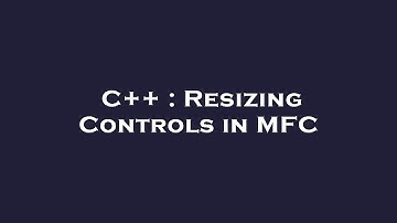 C++ : Resizing Controls in MFC