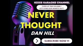 NEVER THOUGHT   Dan Hill HD Karaoke 1