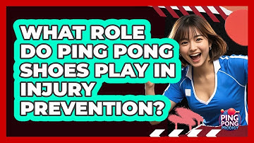 What Role Do Ping Pong Shoes Play In Injury Prevention? - Ping Pong Prodigy
