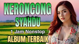 Download Lagu KERONCONG SYAHDU 1 JAM NONSTOP ALBUM TERBAIK MP3