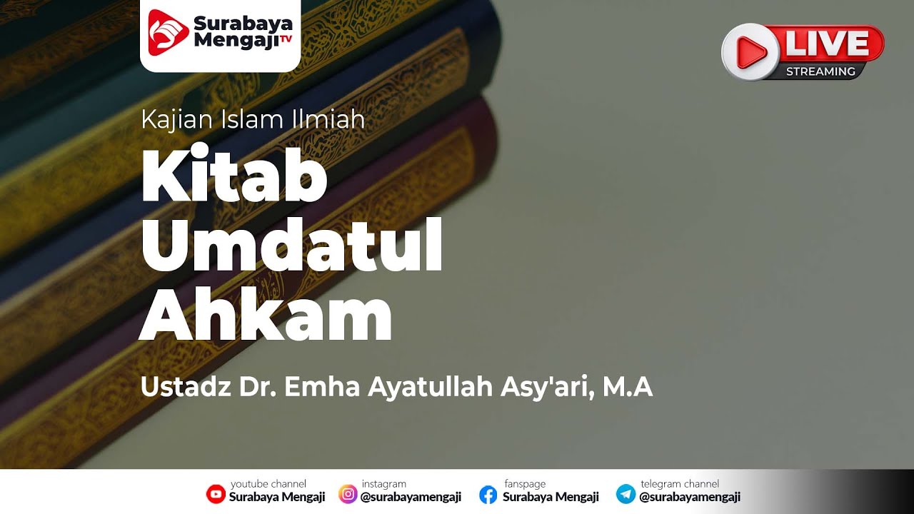 Umdatul Ahkam (16) - Ustadz Dr. Emha Ayatullah Asy'ari, M.A