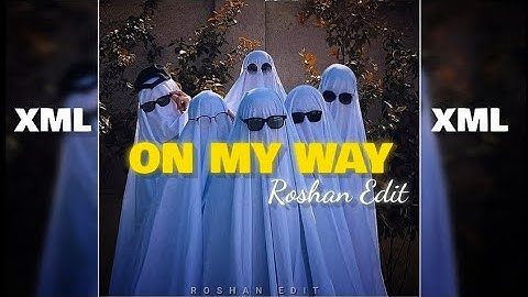 Nelz, On My Way song XML 🔰 Preset #alightmotion
