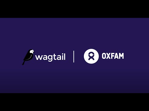 Oxfam Switch to Wagtail CMS | Adventures in Wagtail