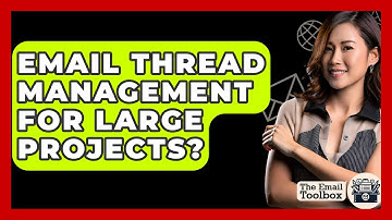Email Thread Management For Large Projects? - TheEmailToolbox.com