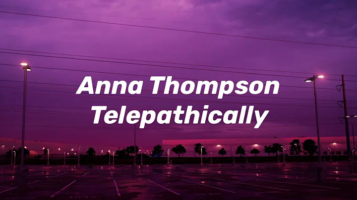 Anna Thompson - Telepathically (lyrics)